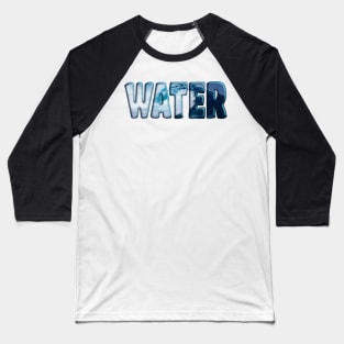 water Baseball T-Shirt